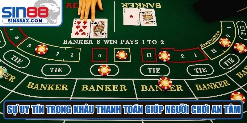 Sự uy tín trong khâu thanh toán giúp người chơi an tâm đầu tư lâu dài