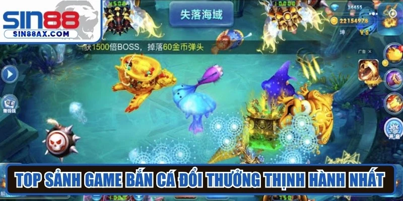 Top sảnh game bắn cá đổi thưởng thịnh hành nhất hiện nay