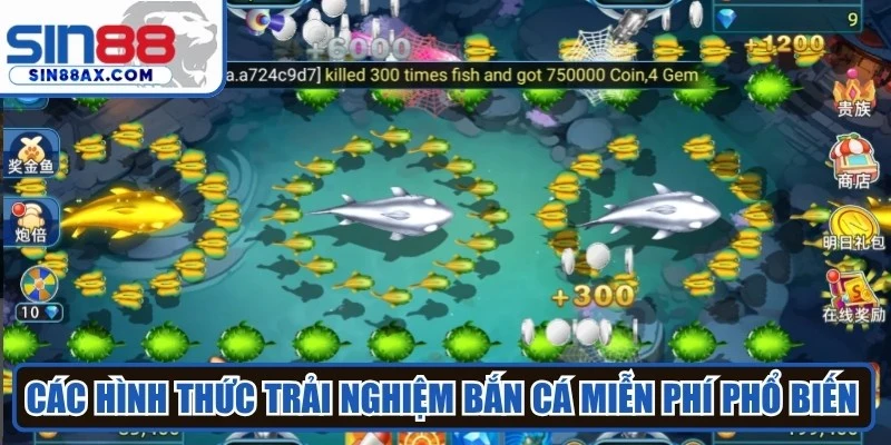Các hình thức trải nghiệm bắn cá miễn phí phổ biến hiện nay