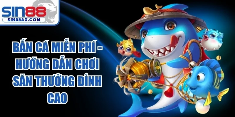 Bắn Cá Miễn Phí