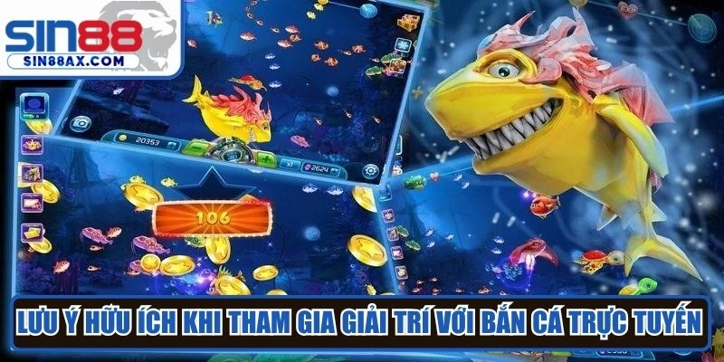 Lưu ý hữu ích khi tham gia giải trí với bắn cá trực tuyến tránh rủi ro