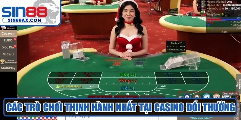 Các trò chơi thịnh hành nhất tại casino đổi thưởng