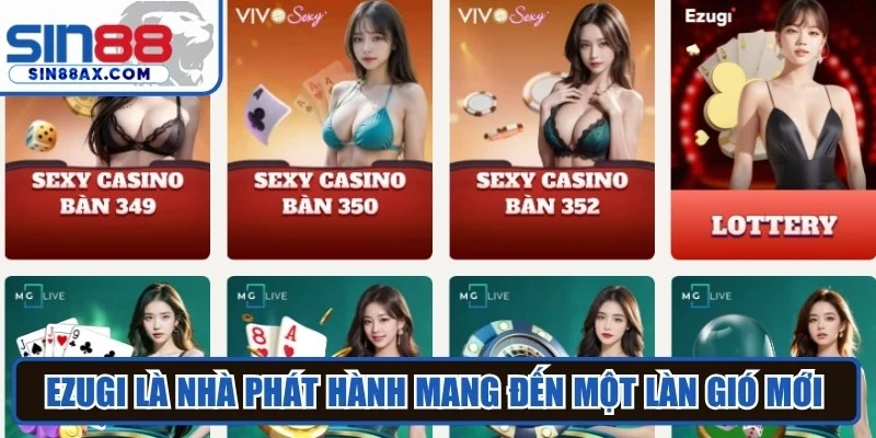 Ezugi là nhà phát hành mang đến một làn gió mới cho sảnh cược của SIN88