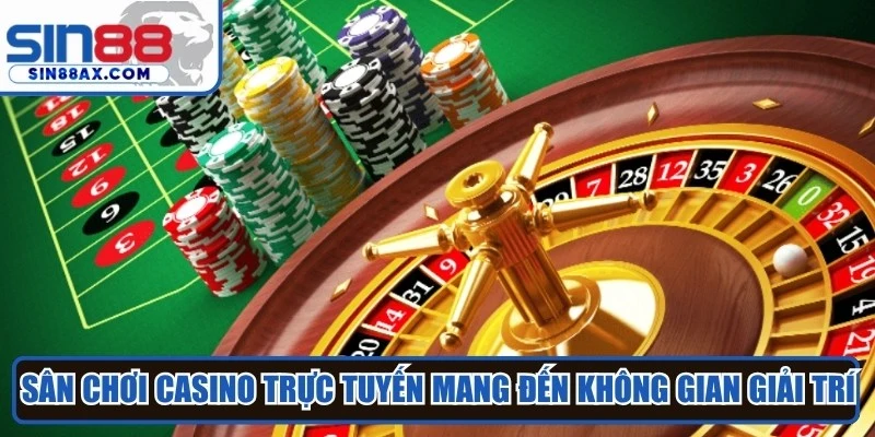 Sân chơi casino trực tuyến mang đến không gian giải trí phong phú