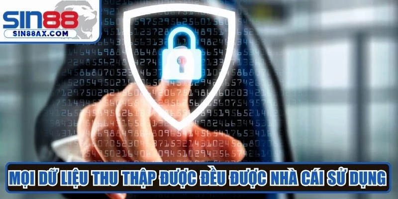 Mọi dữ liệu thu thập được đều được nhà cái sử dụng vào mục đích chính đáng