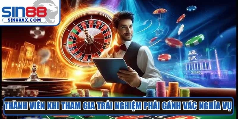Thành viên khi tham gia trải nghiệm đều phải gánh vác những nghĩa vụ pháp lý
