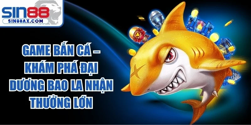 Game Bắn Cá