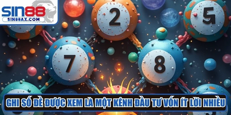 Ghi số đề được xem là một kênh đầu tư vốn ít lời nhiều