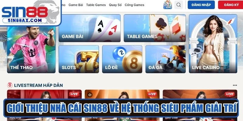 Giới thiệu nhà cái SIN88 về hệ thống siêu phẩm giải trí cuốn hút