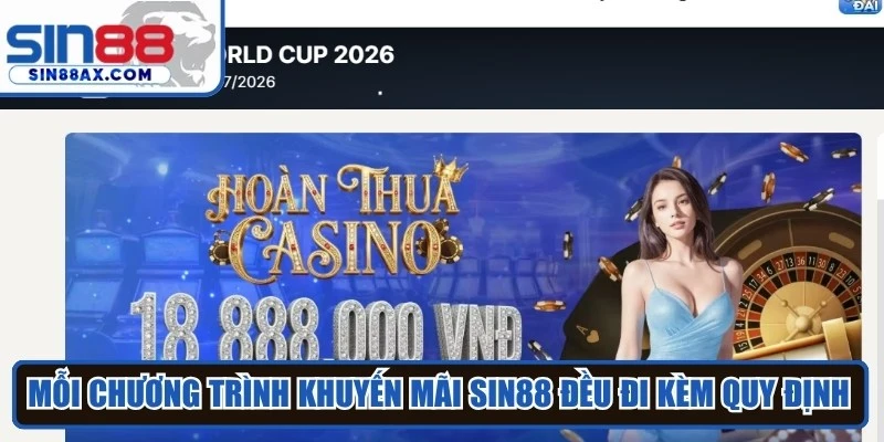 Mỗi chương trình khuyến mãi Sin88 đều đi kèm với những quy định cụ thể