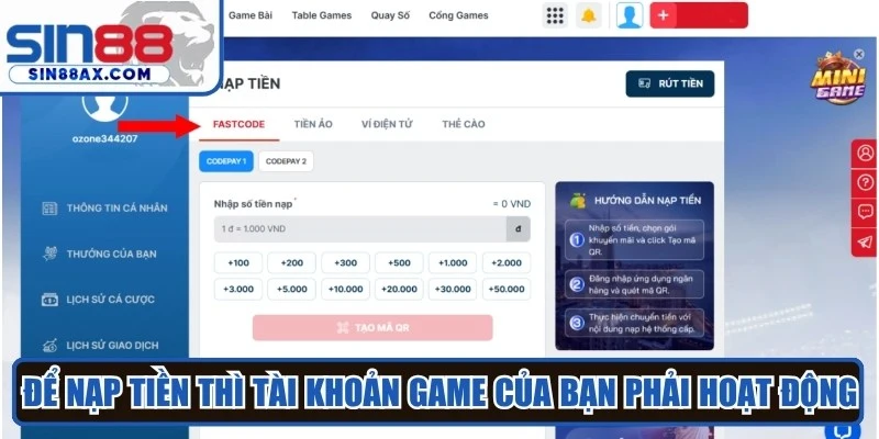 Để nạp tiền Sin88 thành công thì tài khoản game của bạn phải đang hoạt động