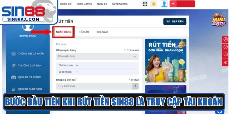 Bước đầu tiên khi rút tiền Sin88 là truy cập tài khoản game