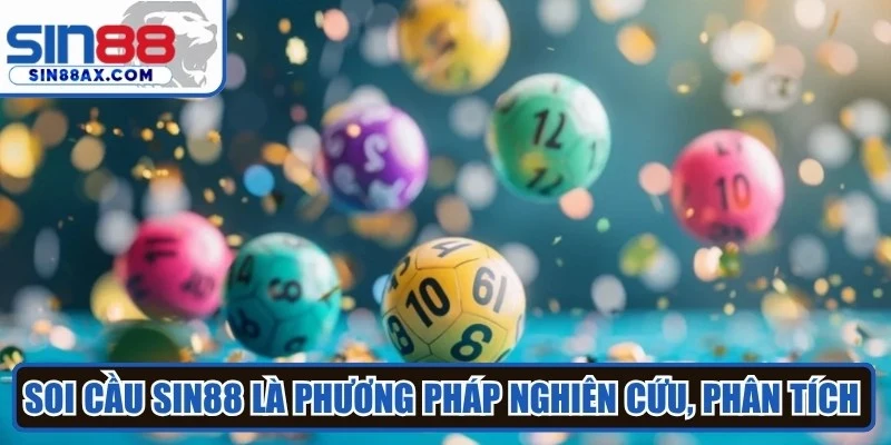 Soi cầu Sin88 là phương pháp nghiên cứu, phân tích kết quả