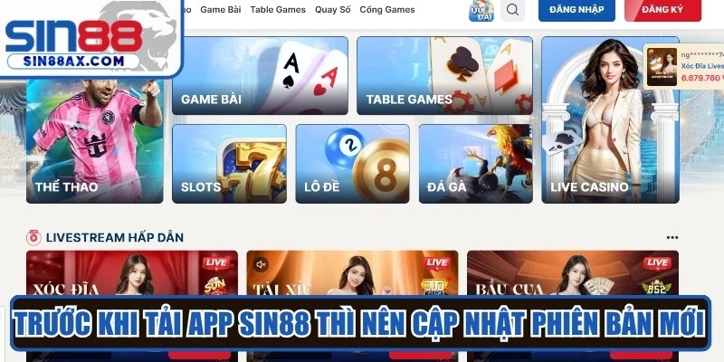 Trước khi tải app Sin88 thì nên cập nhật phiên bản mới nhất
