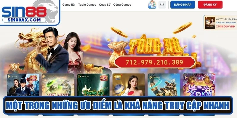 Một trong những ưu điểm lớn của app Sin88 là khả năng truy cập nhanh chóng