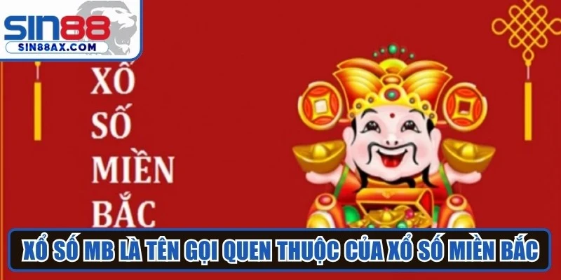 Xổ số MB là tên gọi quen thuộc của xổ số miền Bắc