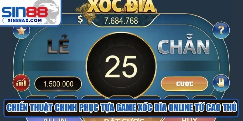Chiến thuật chinh phục tựa game xóc đĩa online từ cao thủ